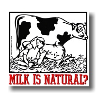 Milk is natural? (http://www.rootsofcompassion.org/)