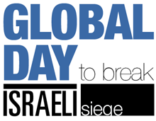 Saturday June 5, 2010 Global Day 2Break Israeli Siege of Gaza
