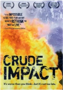 CRUDE IMPACT - Critical film about full impact of OIL AGE, including CHERNOBYL OF THE AMAZON