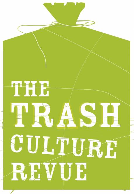 Trash Culture Revue, 16 - 20 June, Cork