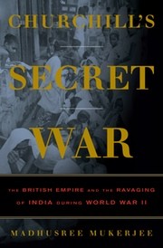 Churchill's Secret War: the British Empire and the ravaging of India during WWII