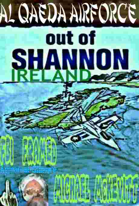 AL QAEDA AIRFORCE OUT OF SHANNON 
